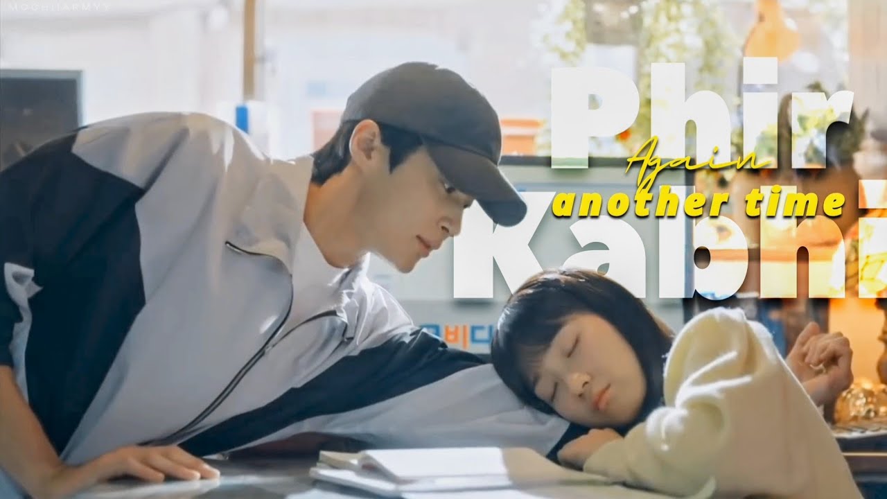Again another time | Phir Kabhi | Sunjae & Im Sol | Lovely Runner | FMV | Hindi Korean mix