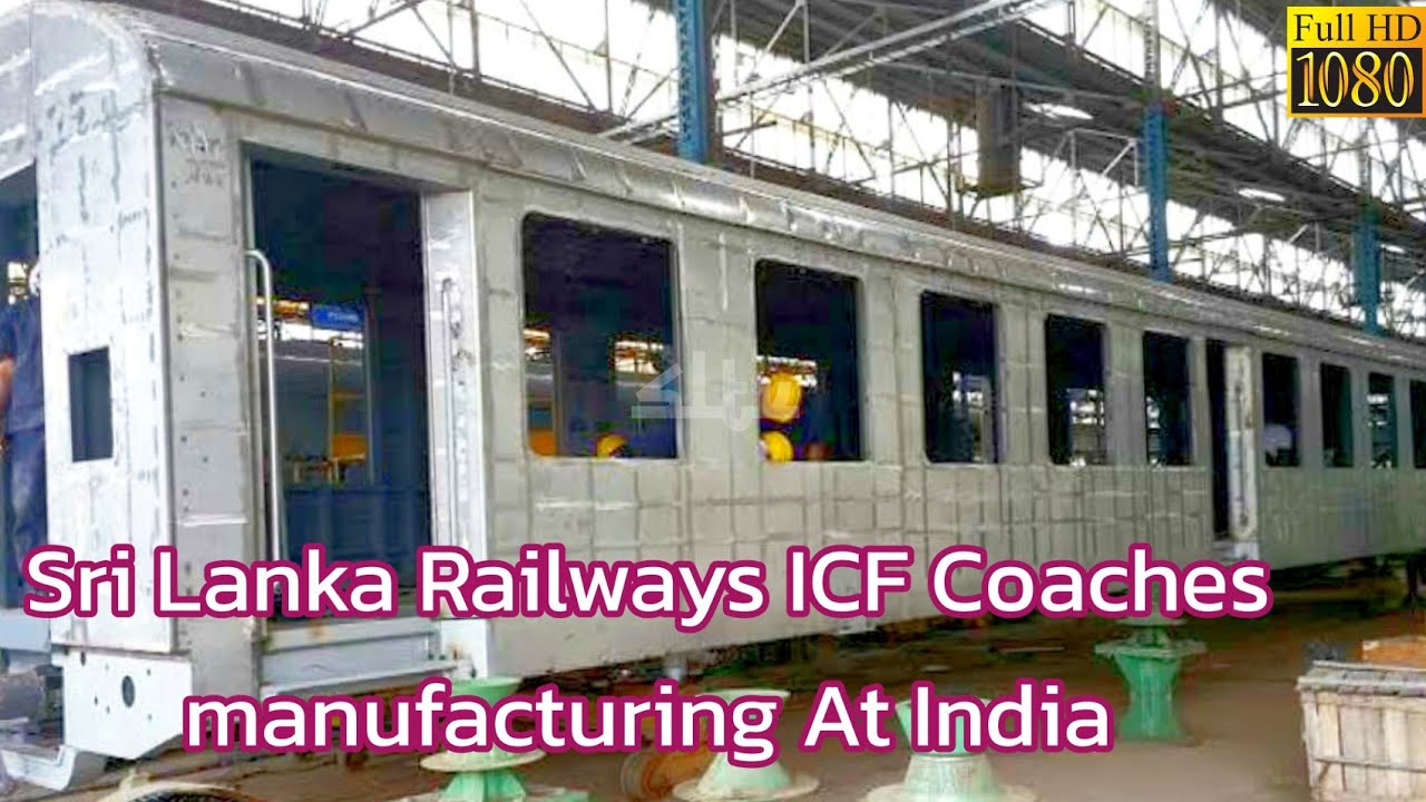 Brand New ICF Coaches are Manufacturing for Sri Lanka Railways at Intergral Coach Factory Chennai