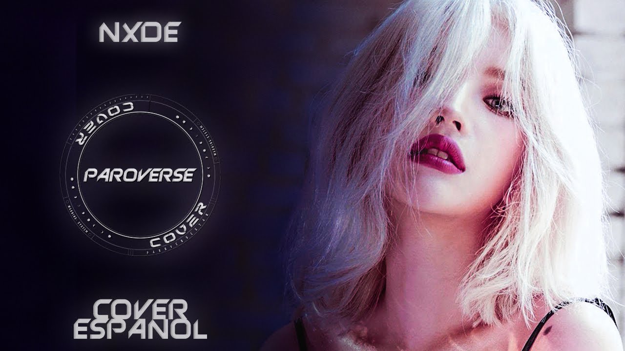 (G)-IDLE 'NXDE' (Cover Español) | Paroverse