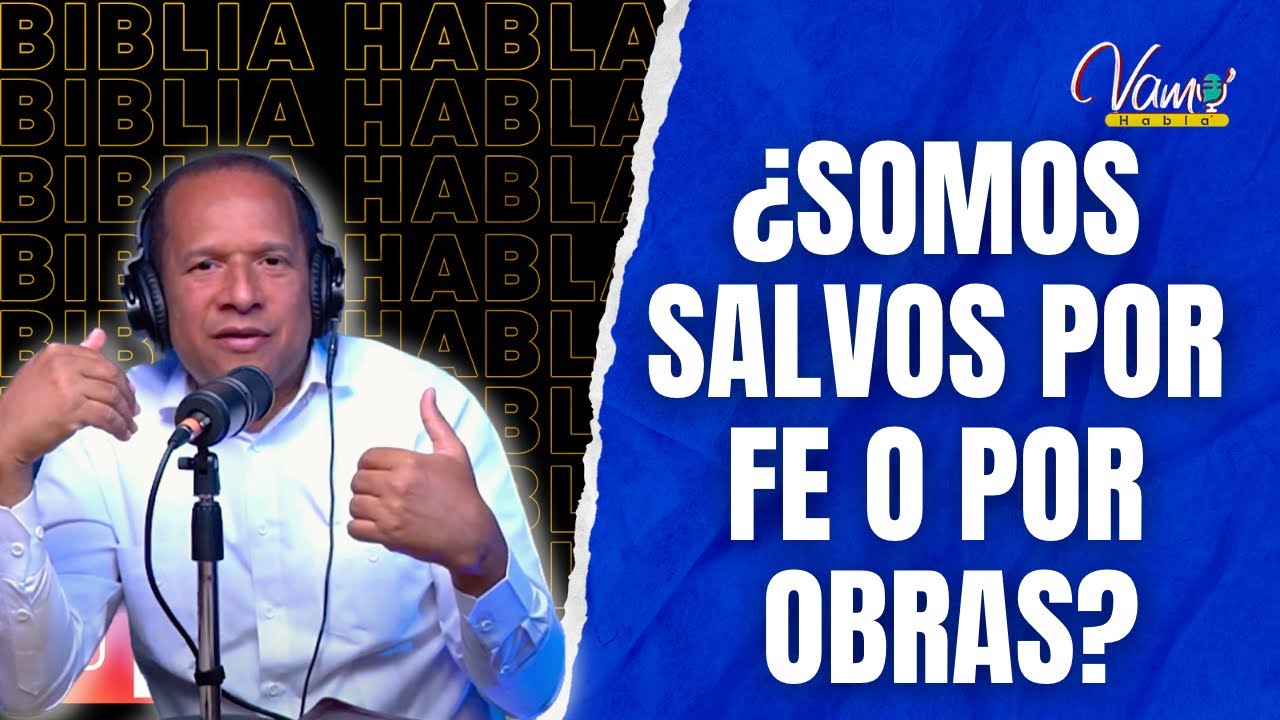 JUSTIFICACIÓN POR LA FE/ VAMO' HABLA'/ LA BIBLIA HABLA