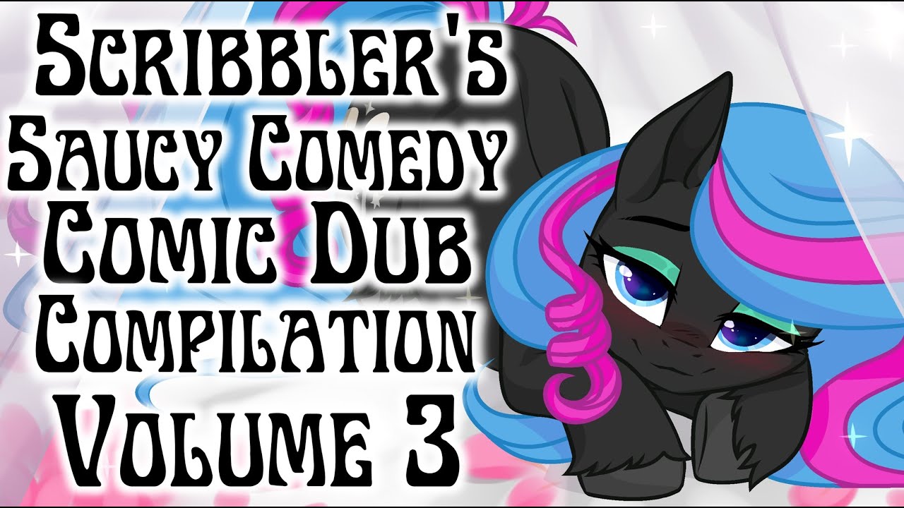 Scribbler's Saucy Comedy Comic Dub Compilation: Volume 3 [MLP Comic Dubs]