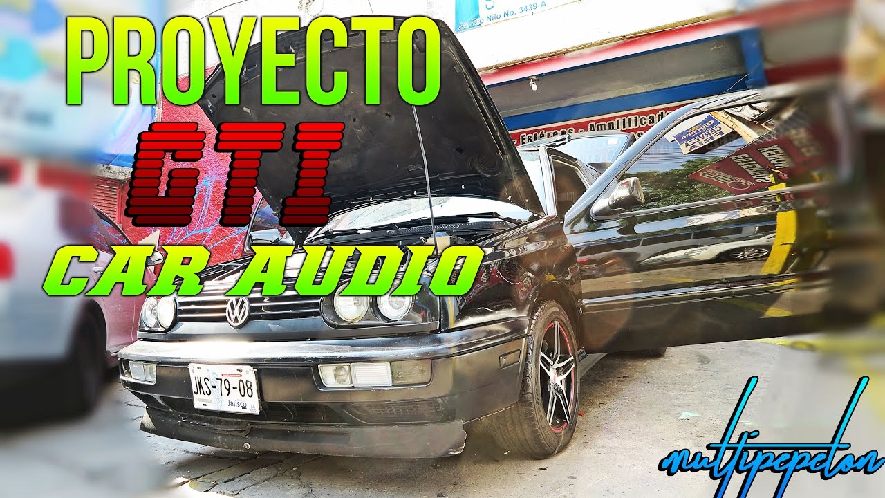 INSTALACI&Oacute;N Y CORRECCI&Oacute;N DE CAR AUDIO GTI VR6 / CAR AUDIO / MULTIPEPELON