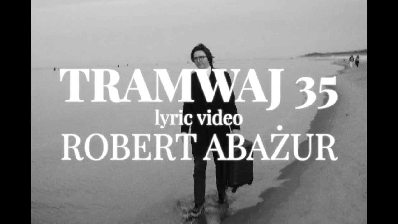Tramwaj 35 Extended Version - Robert Abażur [Lyric Video]