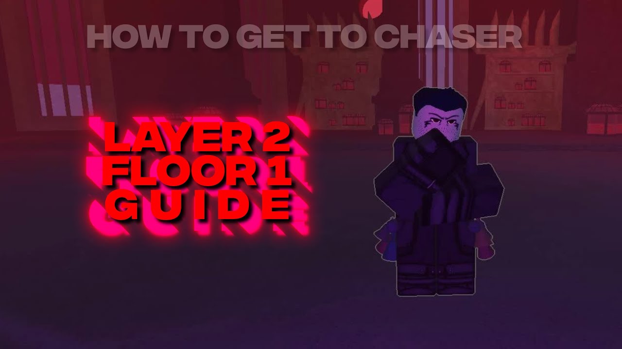 How to get to Chaser「Layer 2 Floor 1 Guide」