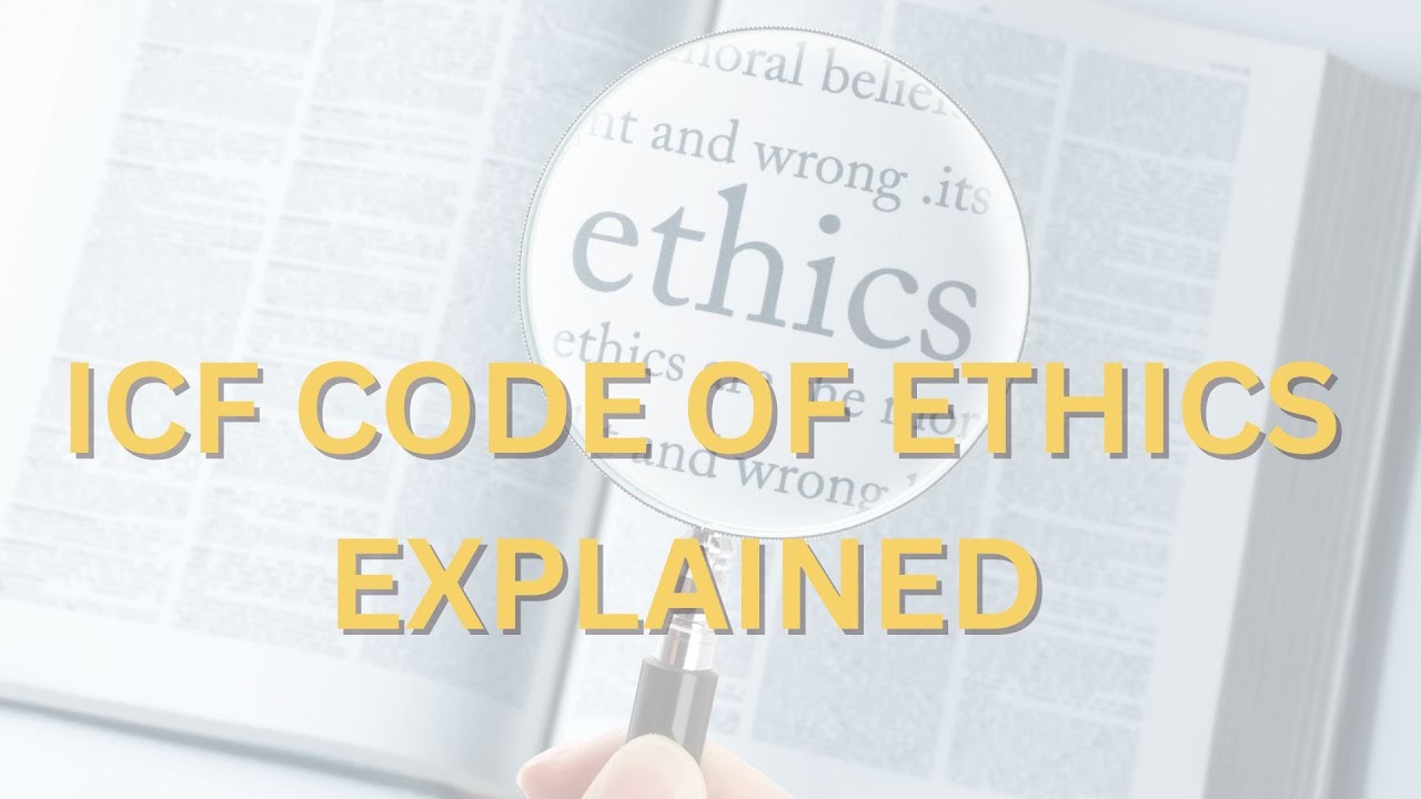 ICF Code of Ethics 2025 Explained [Study Guide for Coaches and Leaders]