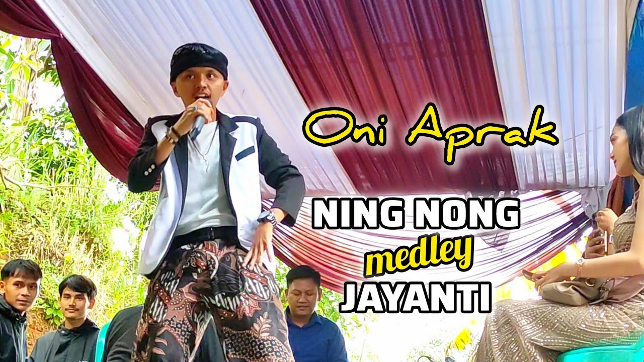 Ning nong medley Jayanti cover oni aprak  Bajidoran(lokasi kp cileungis)Dass entertainment