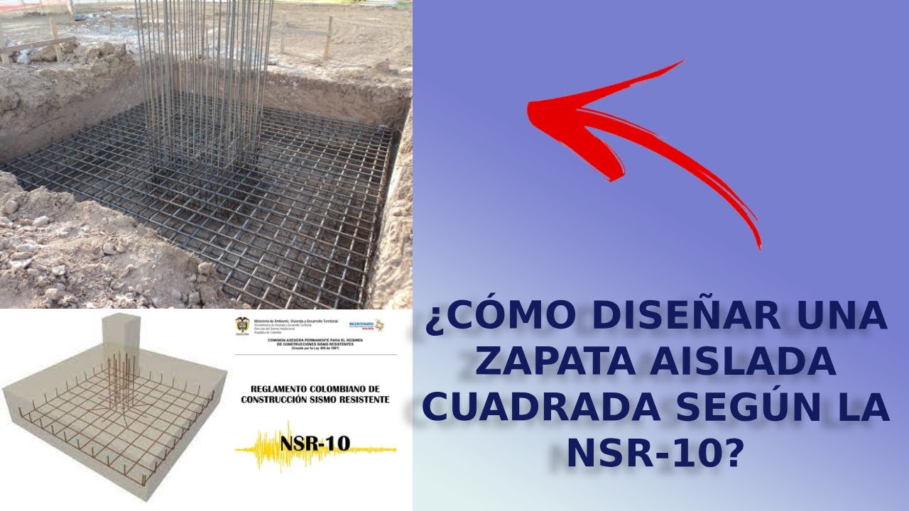 DISEÑO COMPLETO DE UNA ZAPATA DE CONCRETO REFORZADO SEGÚN LA NSR-10 [GUÍA PASO A PASO]