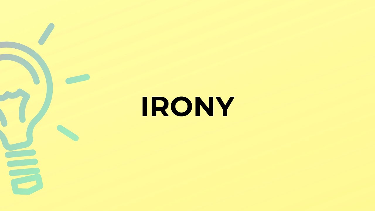 What is the meaning of the word IRONY?