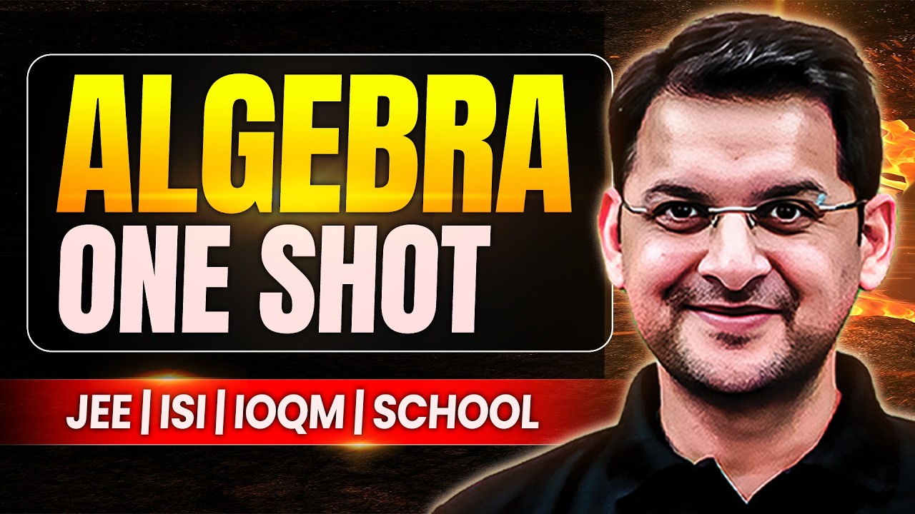 Algebra One Shot 🔥 | Complete Algebra Revision for Maths Olympiad & JEE | Abhay Sir