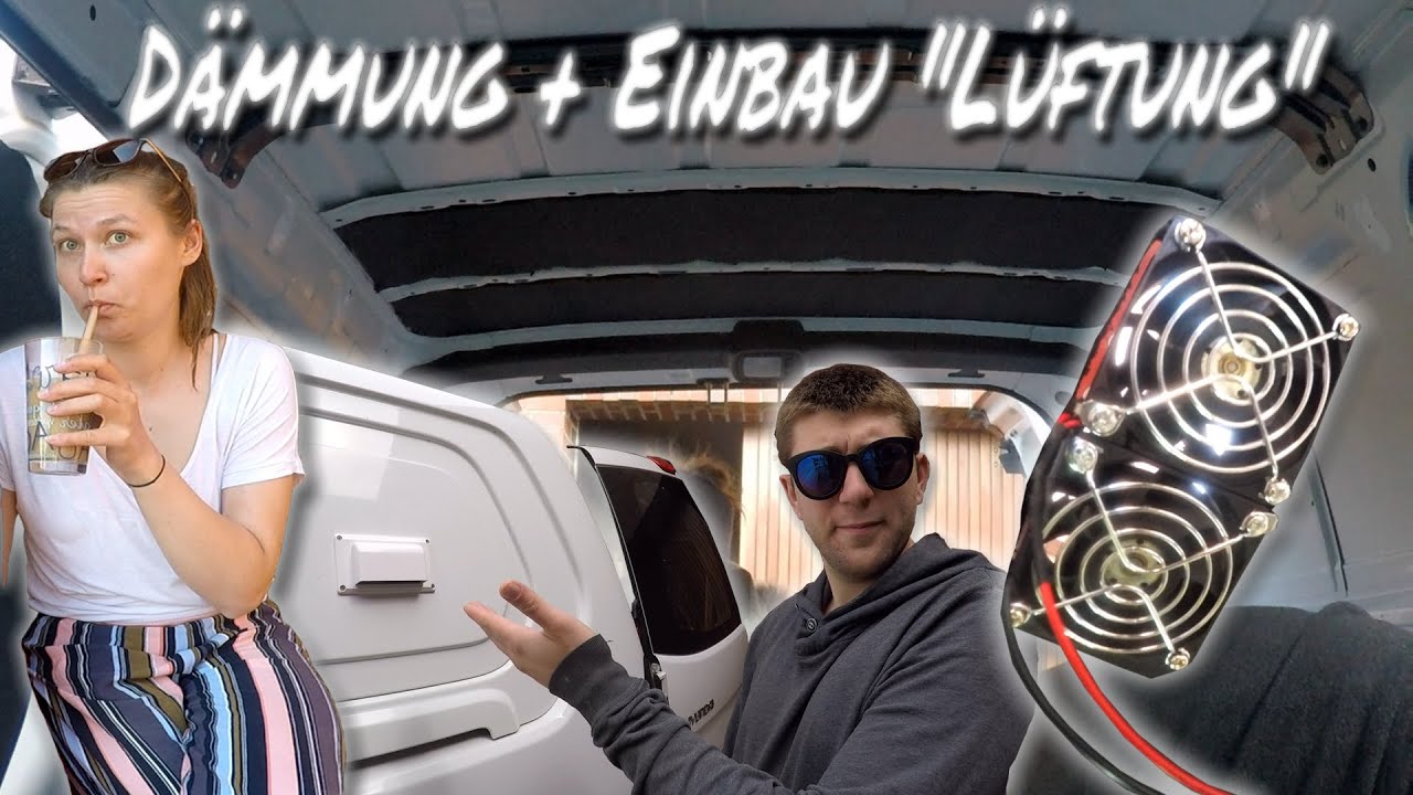Dämmung und Lüftungsanlage im Campervan