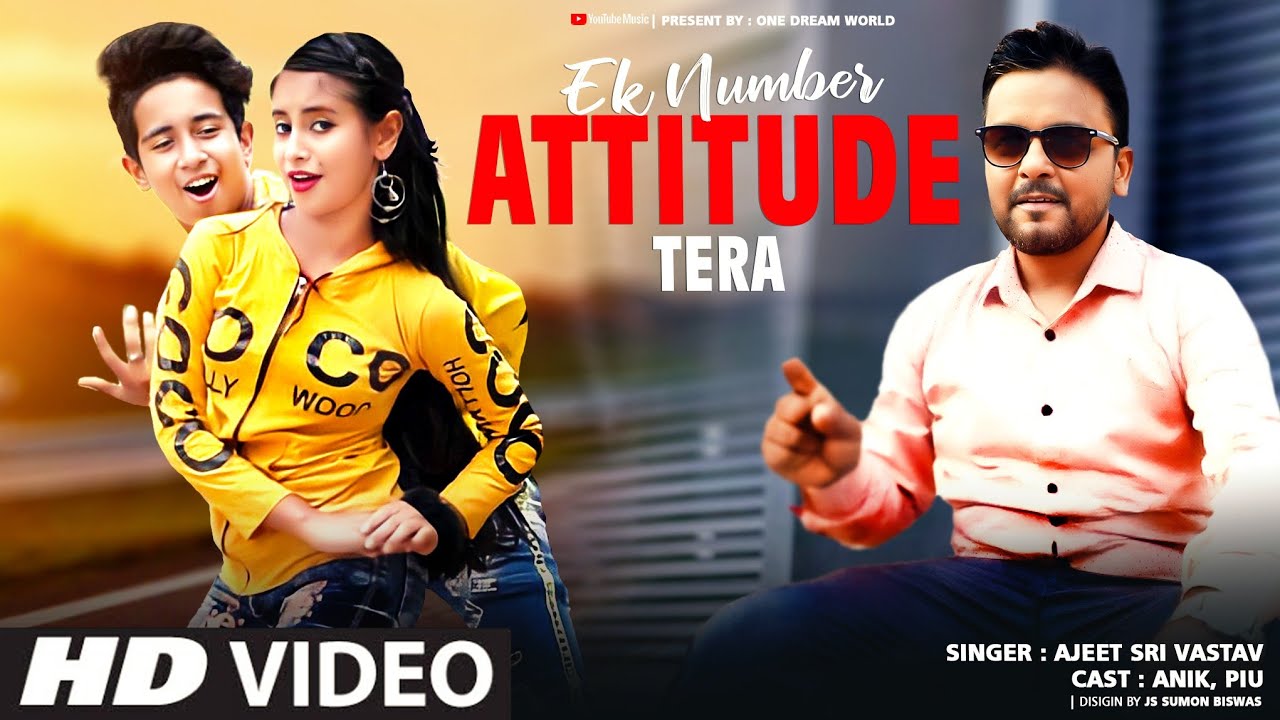 Ek Numbar Attitude Tera | Ajeet Srivastava | Latest Version of Bollywood Song  | Superhit dance