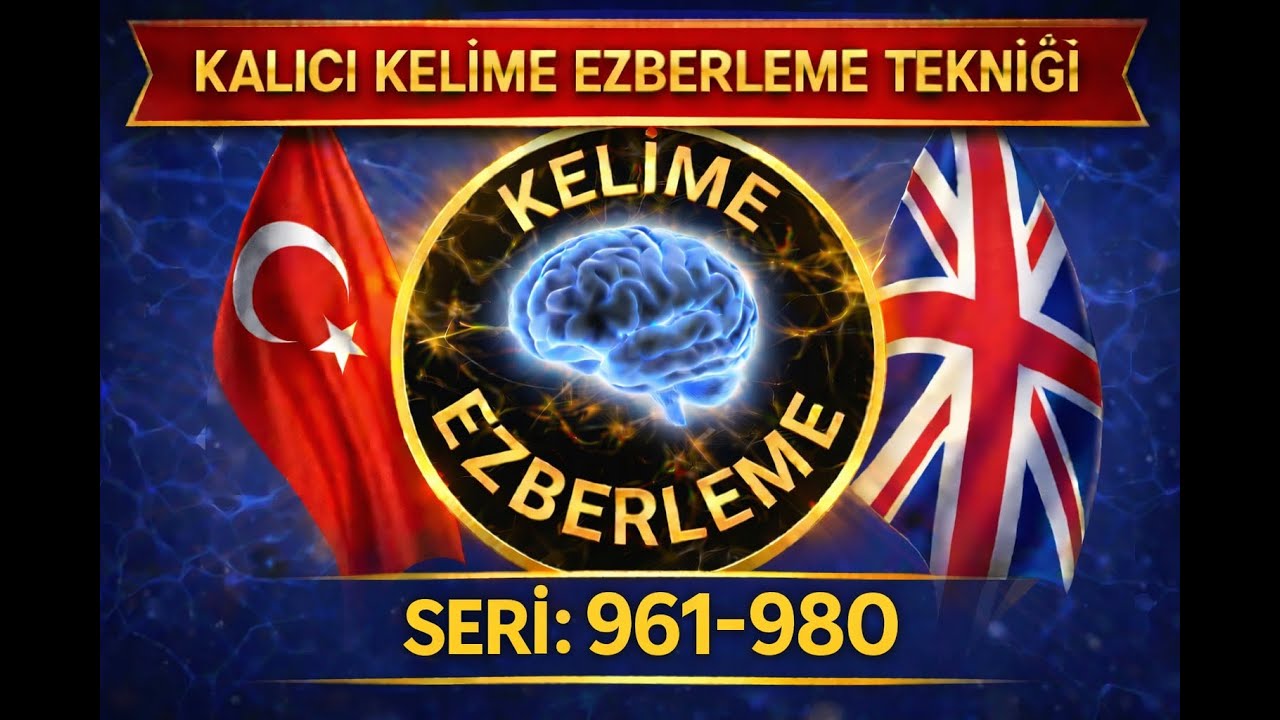 Kalıcı Kelime Ezberleme Tekniği (SET 961–980)