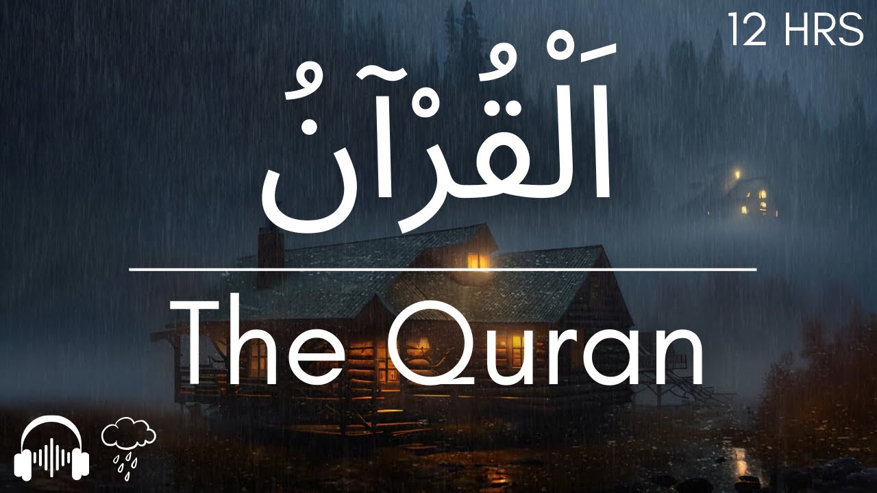 BEAUTIFUL 12-Hour Quran Recitation in Rain by Sheikh Sa'ad Al-Ghamdi | Study Sleep Relax
