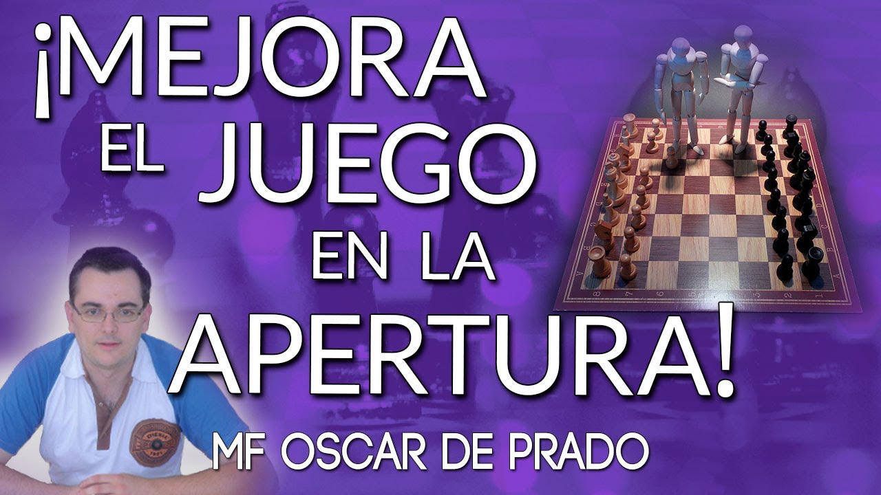 Colección 📚 Las Mejores Aperturas de Ajedrez con MF Oscar de Prado (Webinar Repetición)
