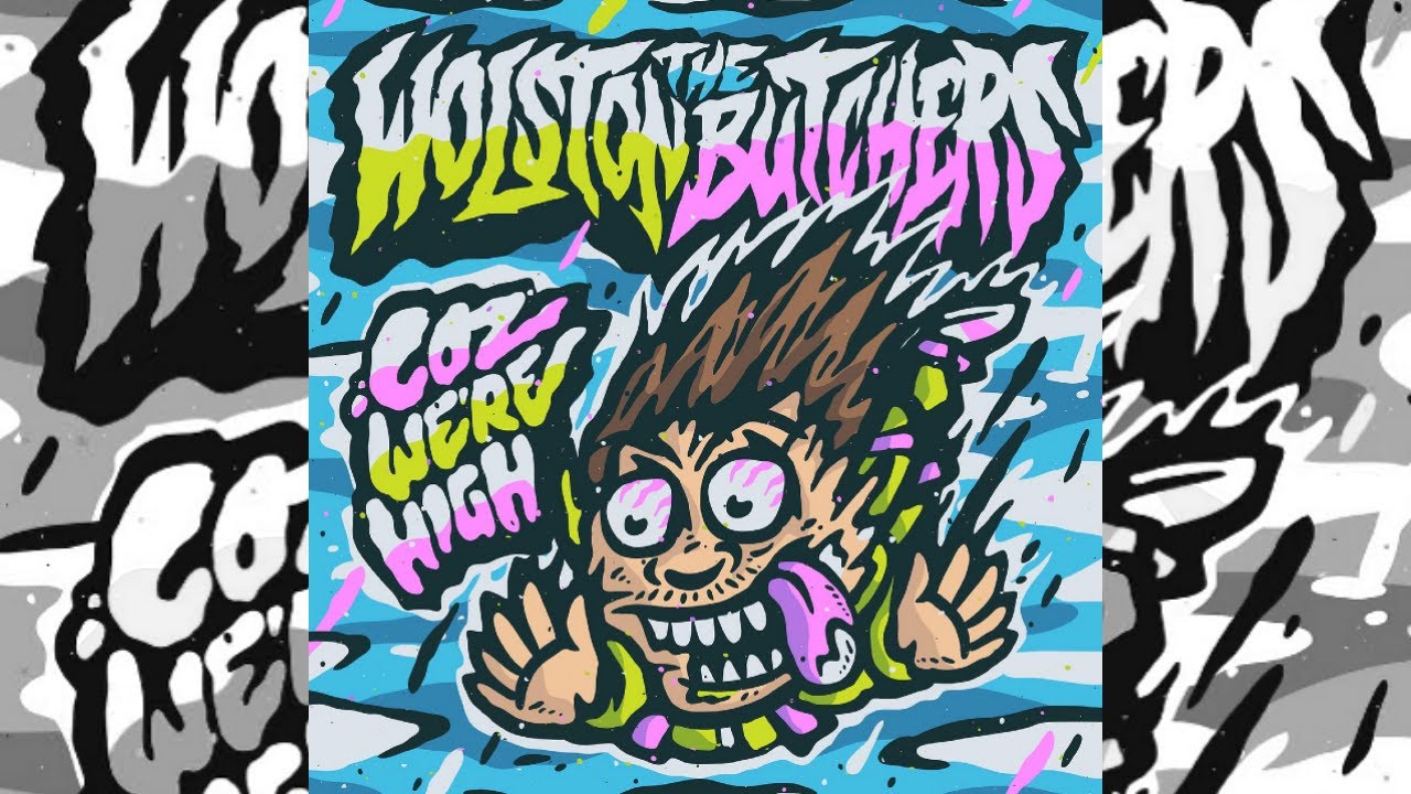 The Wolston Butchers - Cuz We're High [Official Lyric Video]