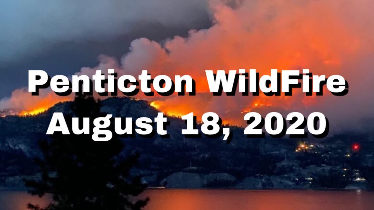 Penticton | BC wildFire August 18, 2020