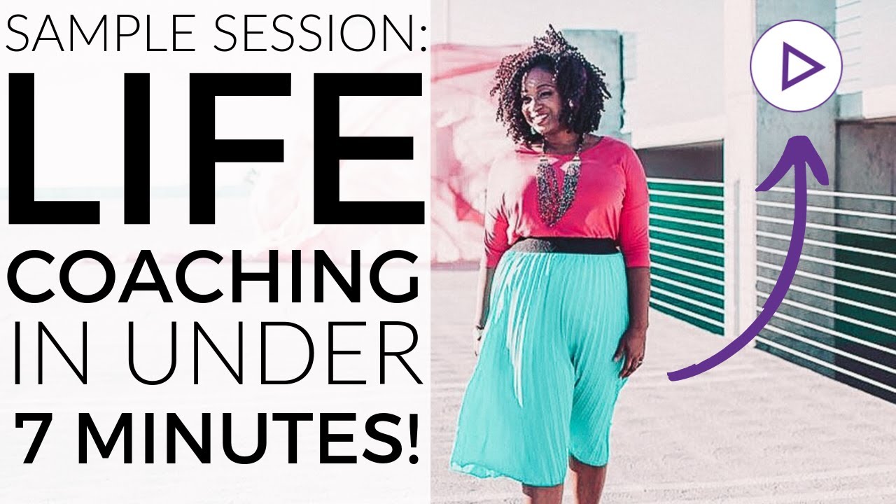 Sample Life Coaching Session in Under 7 Minutes