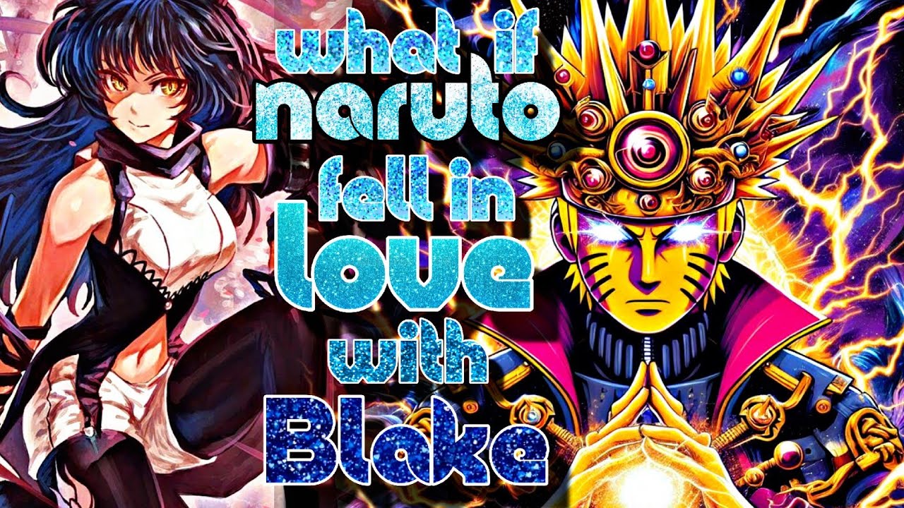 What if Naruto fell in love with Blake in the RWBY verse