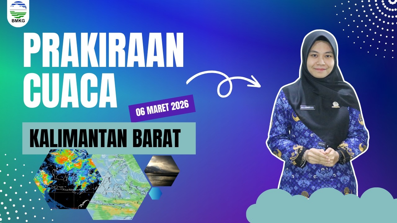 Prakiraan Cuaca Kalimantan Barat Hari Jum'at, 06 Maret 2026
