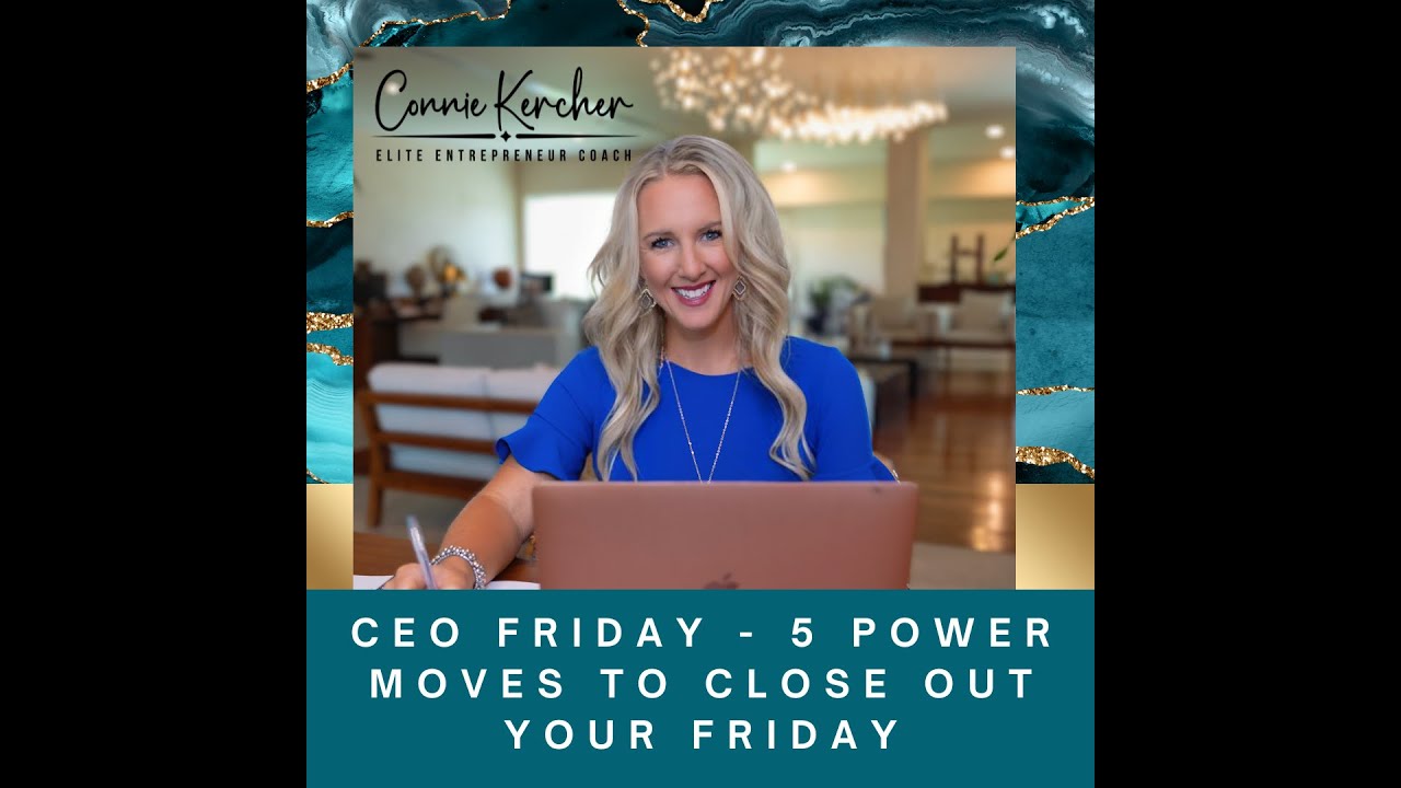 CEO Friday: 5 Power Moves to Close Your Week Like a Pro | Entrepreneurship Tips