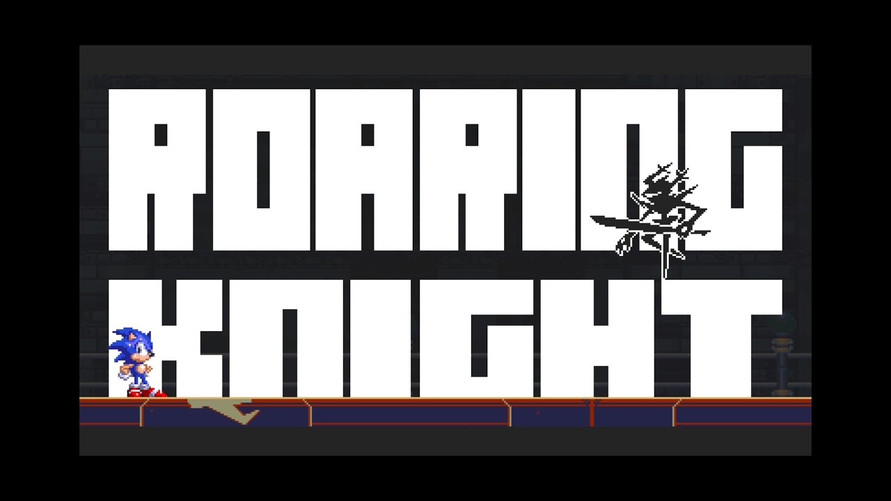 SONIC VS THE ROARING KNIGHT (S3&T)