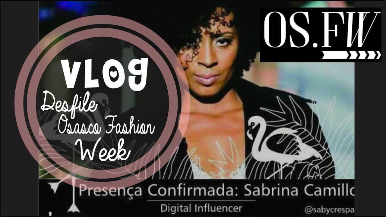 VLOG - DESFILE OSASCO FESHION WEEK 2017 | BY CRESPA