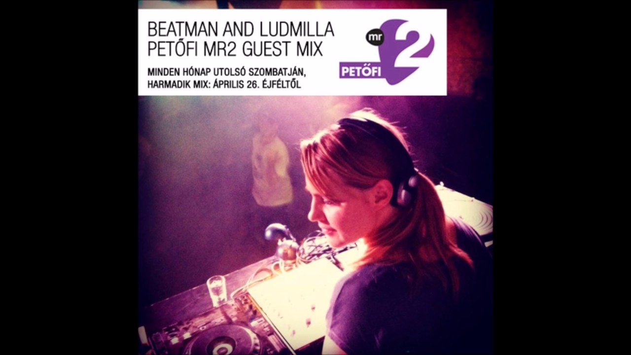 Beatman and Ludmilla - Monthly DJ Mix for Petőfi MR2 Radio 2016. 04. - Part III