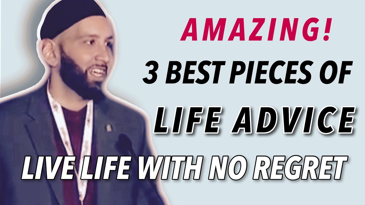 3  BEST PIECES OF LIFE ADVICE | WISDOM OF THE PROPHET SAW | SHEIKH OMAR SULEIMAN | MOTIVATION