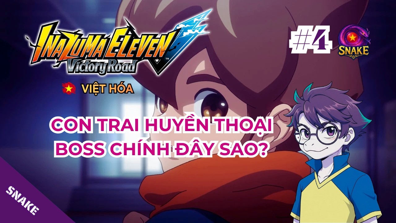 Inazuma Eleven Victory Road VIỆT HÓA #4 | Con trai huyền thoại Mark Evans - Boss chính đây sao?