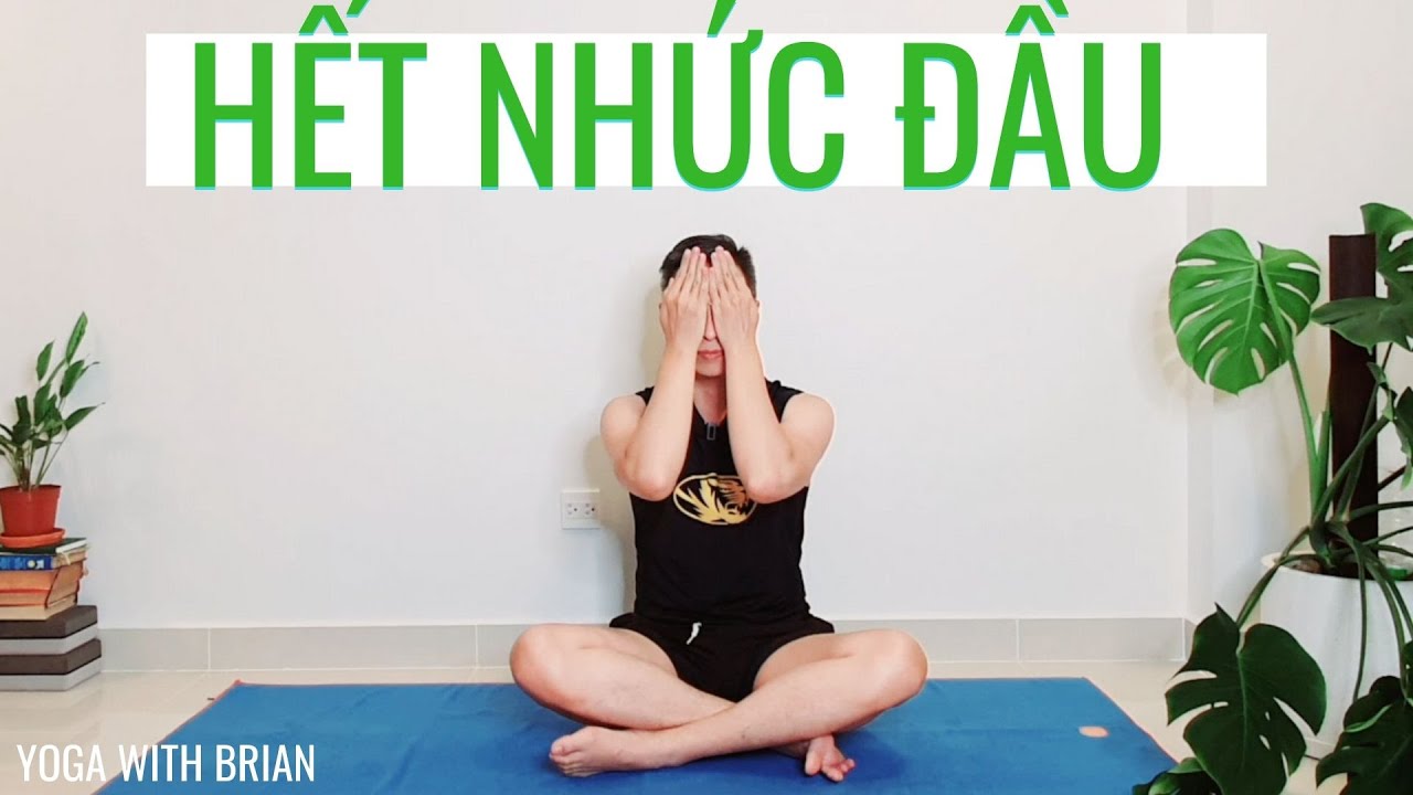20P YOGA để HẾT NHỨC ĐẦU - Cách Thở Luân Phiên & MÁT XA đầu, mắt, tay chân để thư giãn NO HEADACHE
