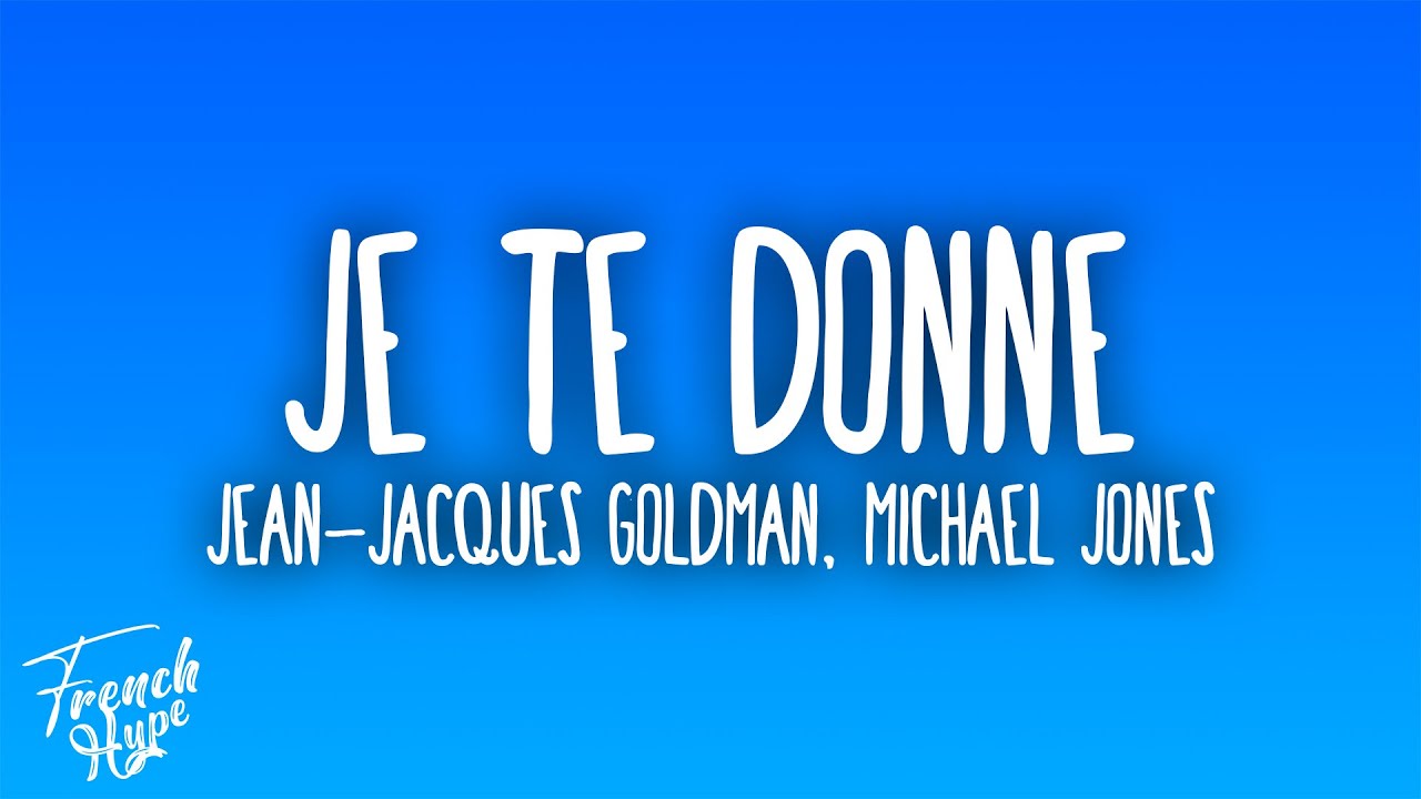 Jean Jacques Goldman, Michael Jones - Je te donne