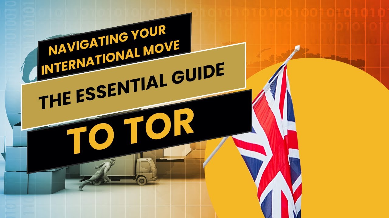 Navigating Your International Move: The Essential Guide to TOR