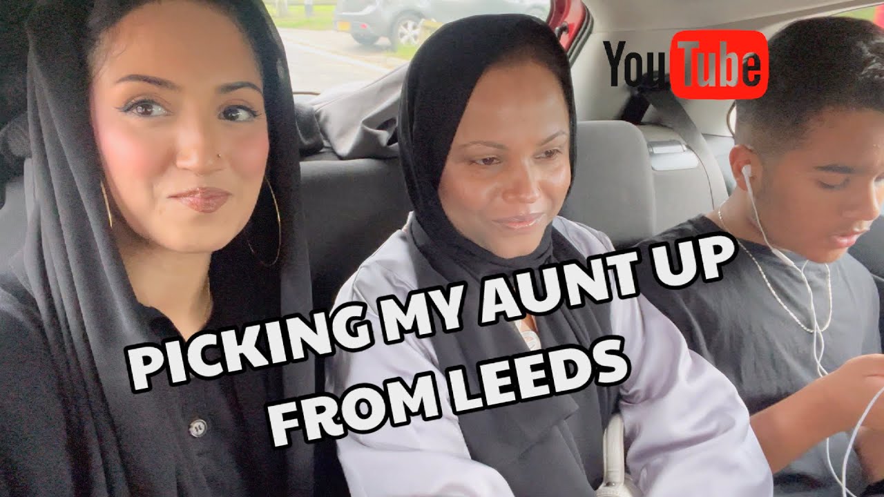 PICKING UP MY AUNT FROM LEEDS #dailyvlogs