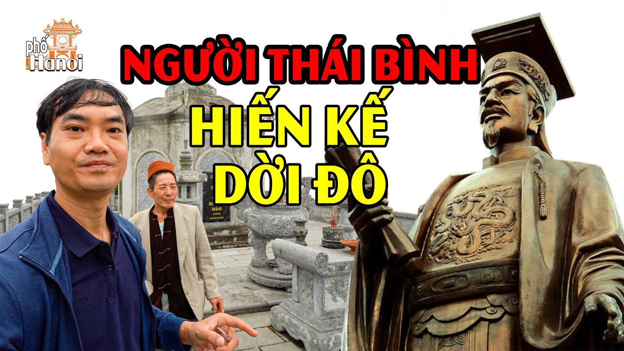 Sự Thật Ít Biết Về Người Dâng Kế Dời Đô Từ Hoa Lư Về Thăng Long Chính Là Người Thái Bình #hnp