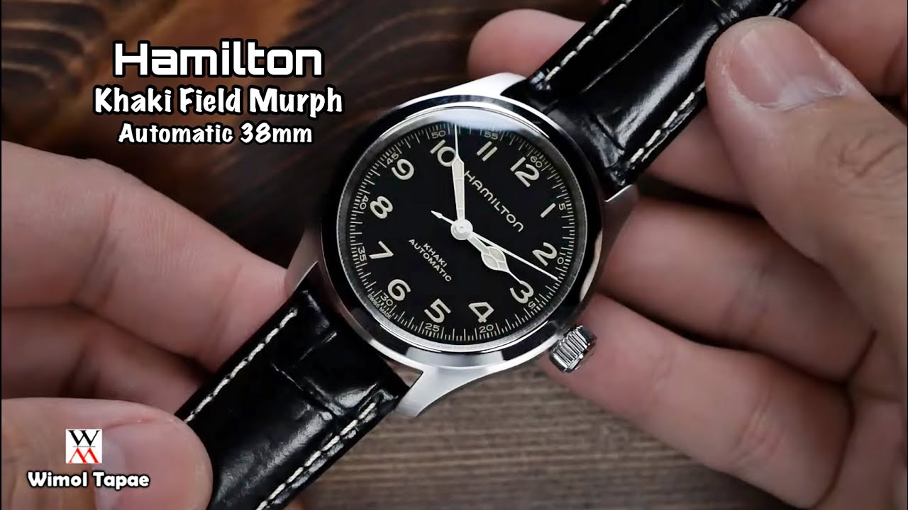 ไซส์นี้ที่รอคอย! Hamilton Khaki Field Murph 38mm - Wimol Tapae