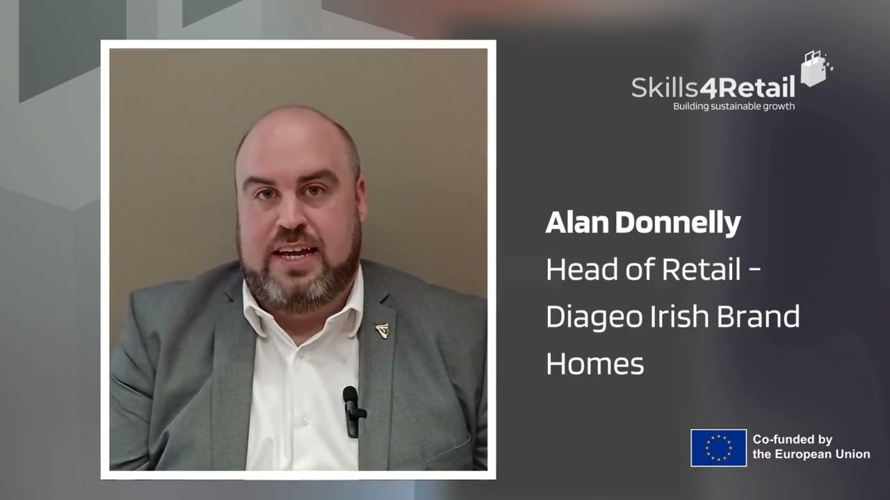 Retail Talks with Alan Donnelly, Head of Retail - Diageo Irish Brand Homes