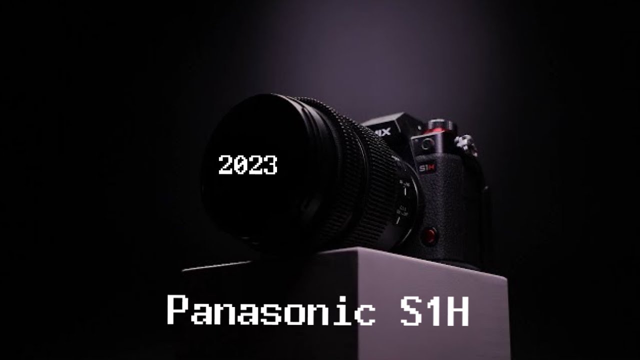 Panasonic S1H большой обзор. Субъективно о камере в 2023.