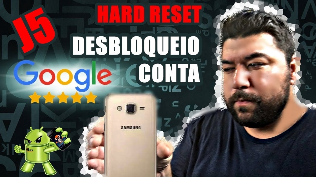 HARD RESET E DESBLOQUEIO CONTA GOOGLE SAMSUNG J5 - 2022