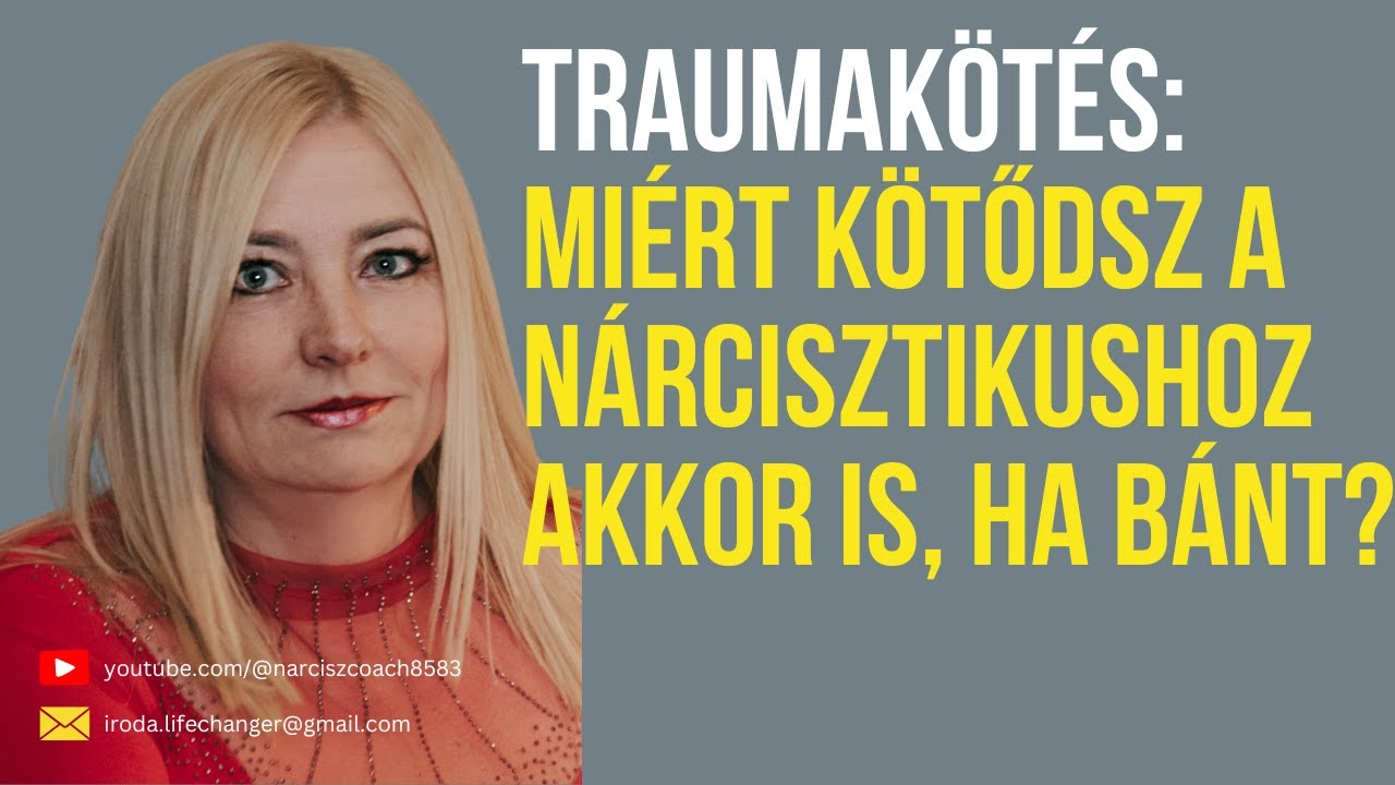Traumakötés: miért kötődsz a nárcisztikushoz akkor is, ha bánt?