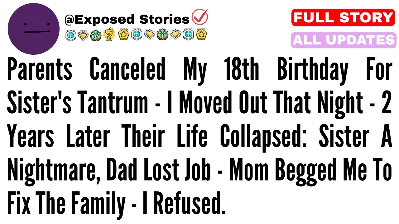 Parents Canceled My 18th Birthday for My Sister's Tantrum—I Moved Out That Night and Never Went Back