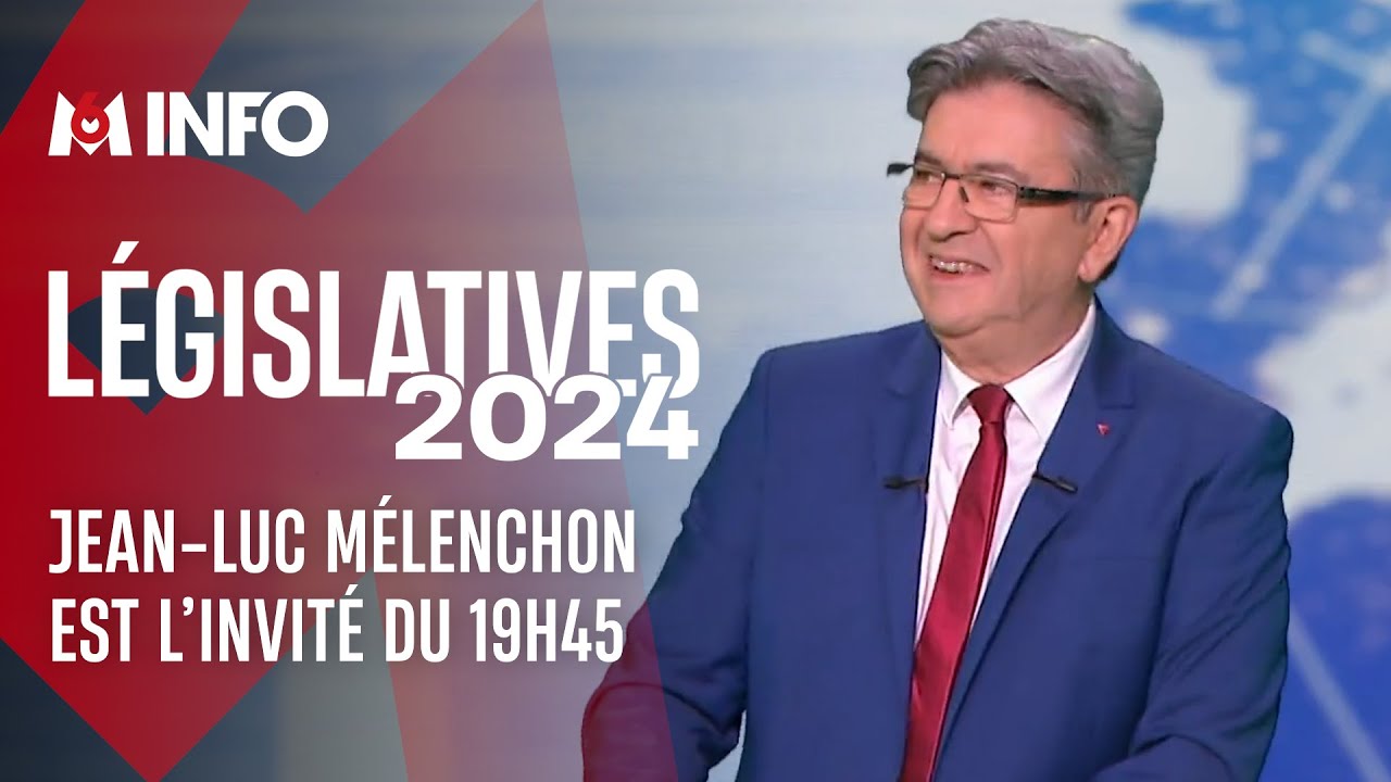 Législatives 2024 : Jean-Luc Mélenchon invité du 19h45 sur M6