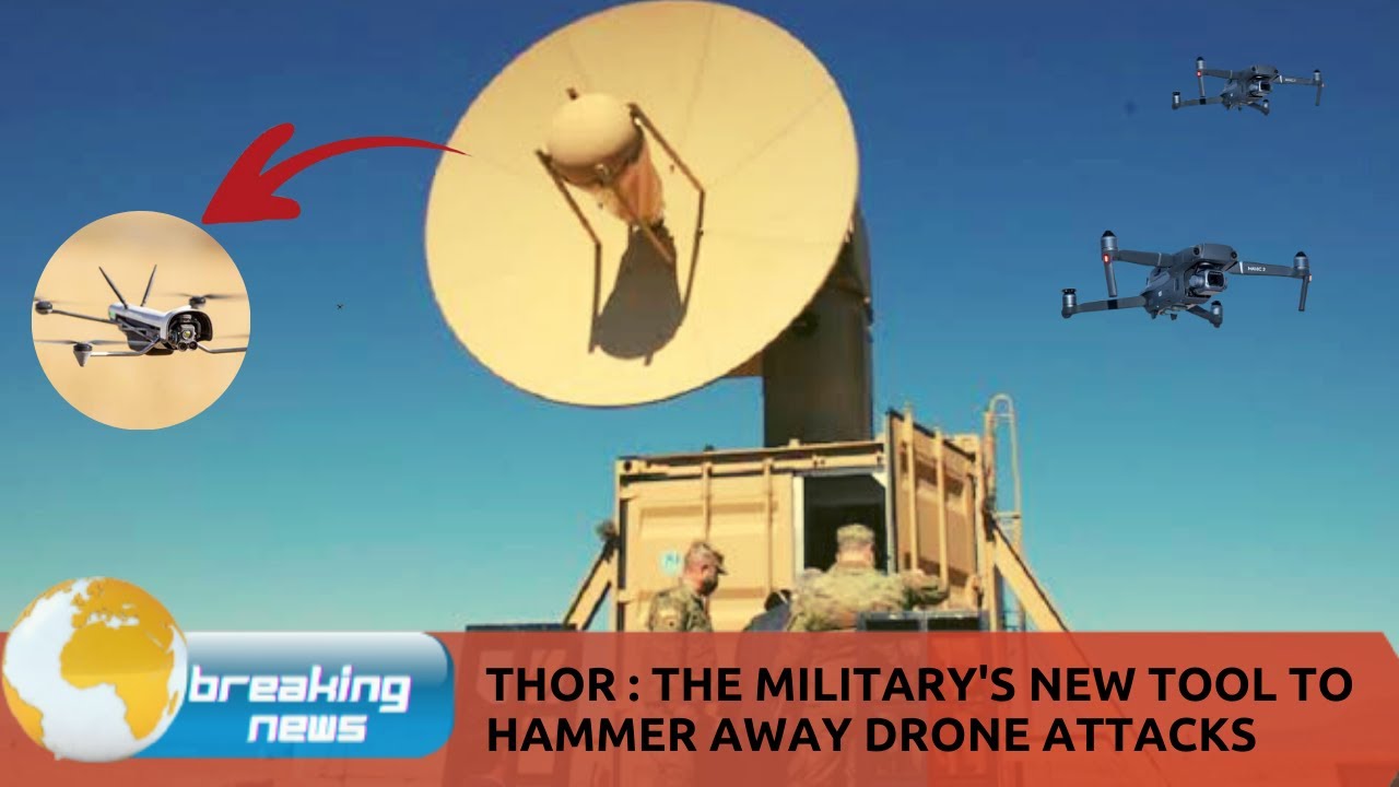 THOR : The Military's New Tool to Hammer Away Drone Attacks