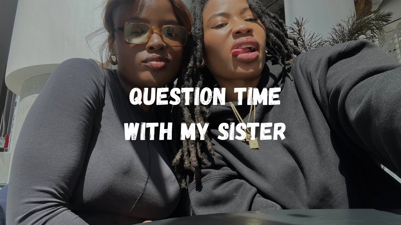 question time with my sis 🤍