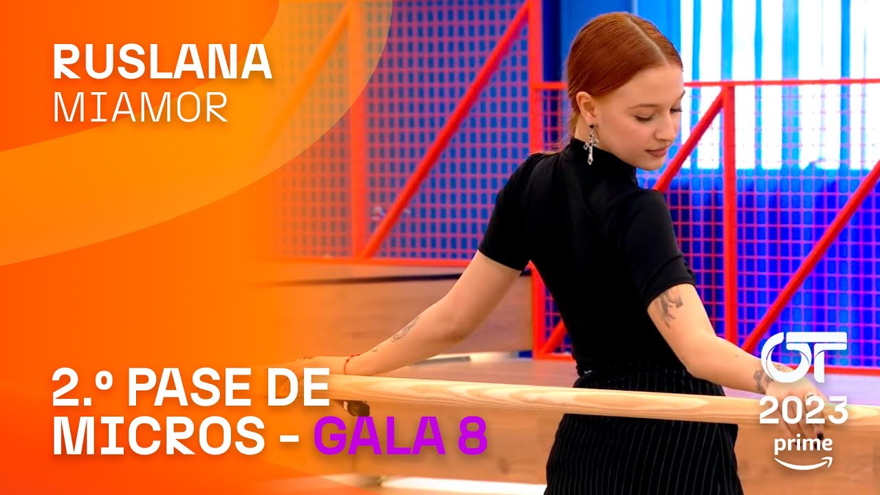 “MIAMOR”- RUSLANA | SEGUNDO PASE DE MICROS GALA 8 | #OT2023