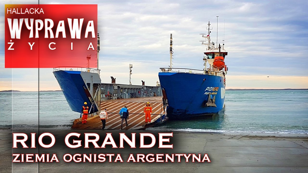 Kierunek Ziemia Ognista - Rio Grande - Argentyna - Wyprawa Życia