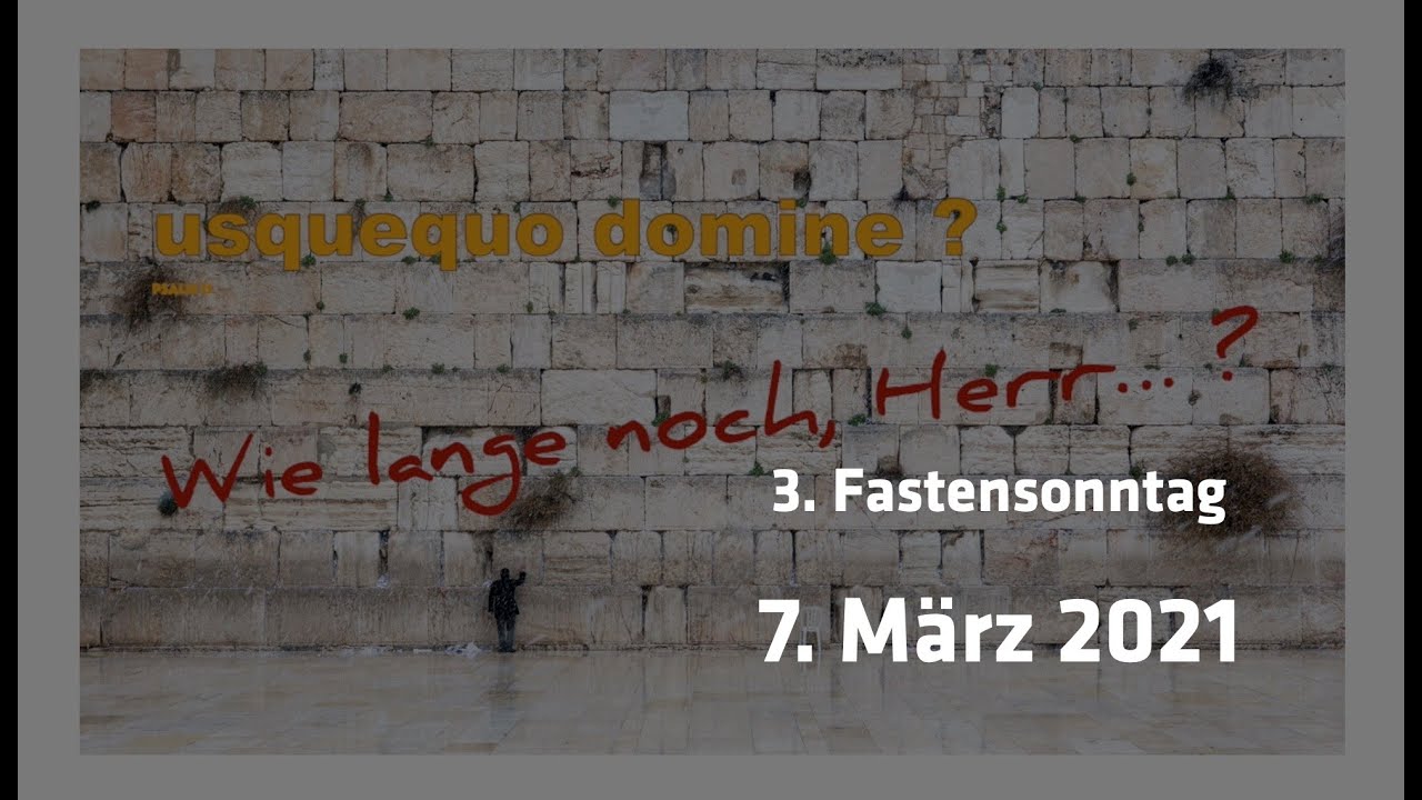 Gebet in den Sorgen der Zeit | 3. Fastensonntag