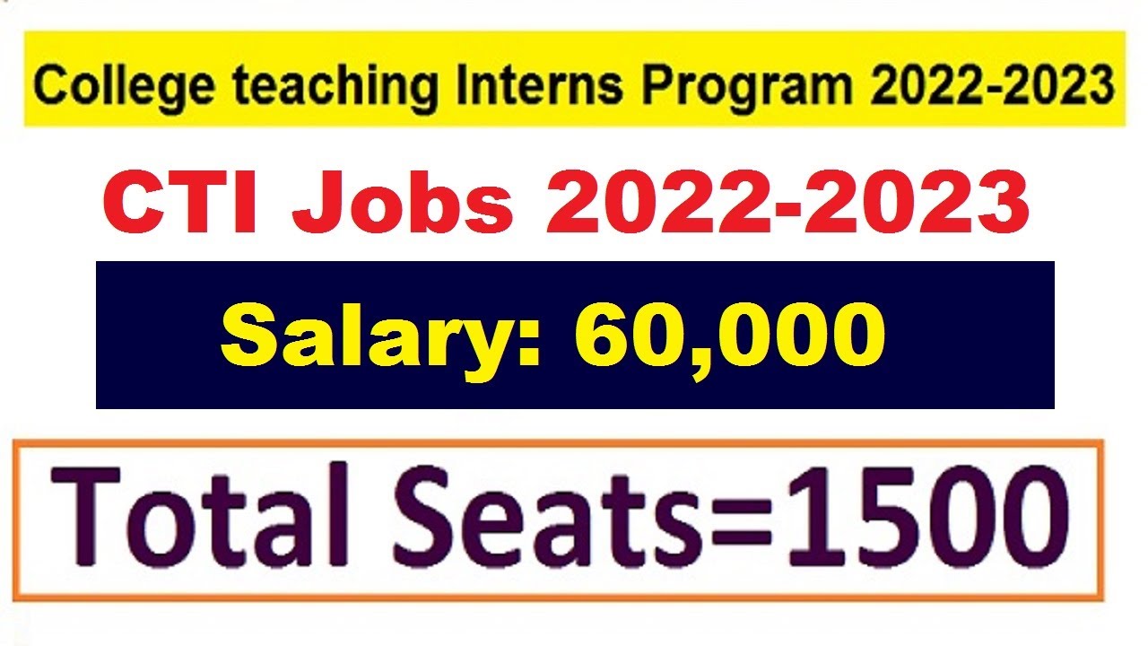 CTI jobs 2022-2023 | College Teaching Interns Jobs 2023 | college teaching internship Program 2022