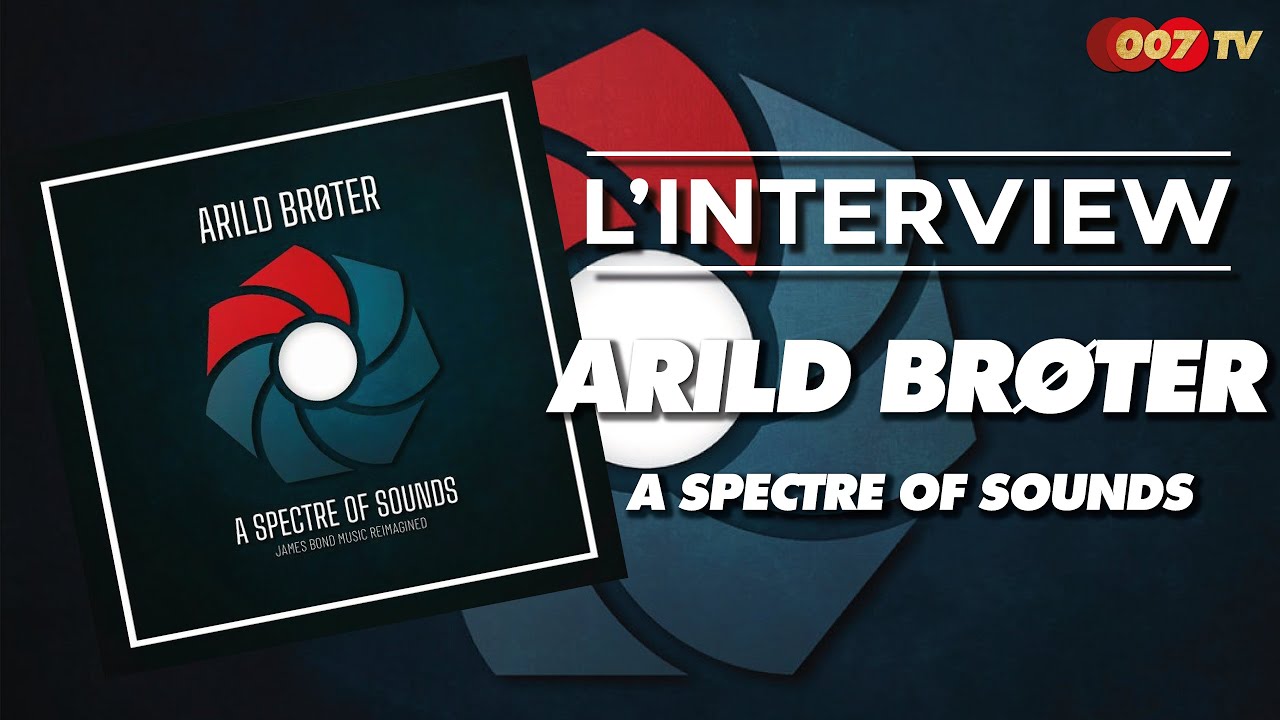 JAMES BOND 007 : INTERVIEW ARILD BR&Oslash;TER - A SPECTRE OF SOUNDS [ENG - SUB FR]