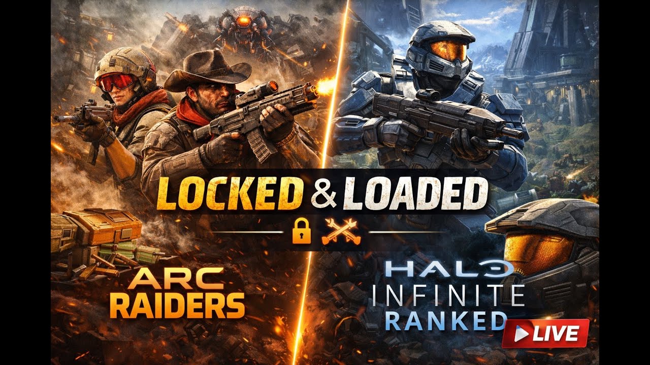 🔴 LIVE:  Locked & Loaded LIVE 🔒🔫 Arc Raiders PvPvE → Halo Infinite Ranked