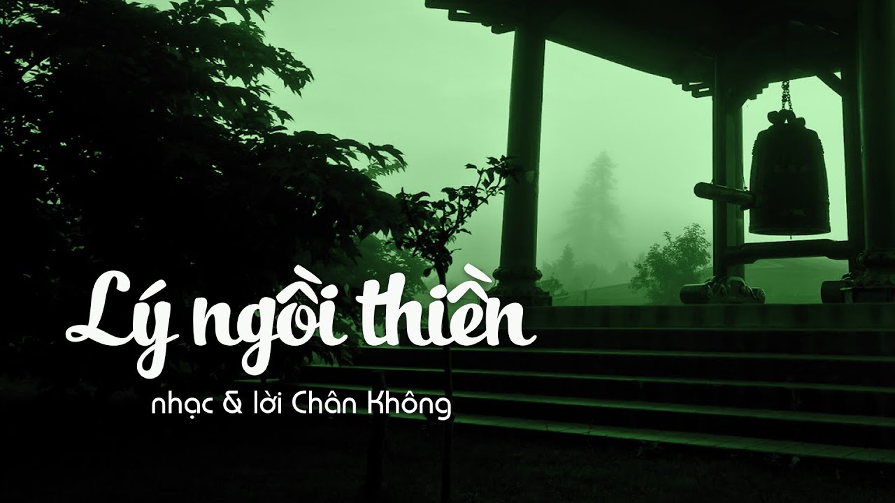 Lý ngồi thiền (nhạc & lời Chân Không)